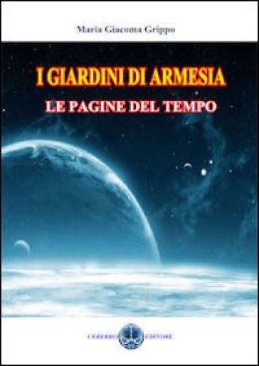 Le pagine del tempo. I giardini di Armesia