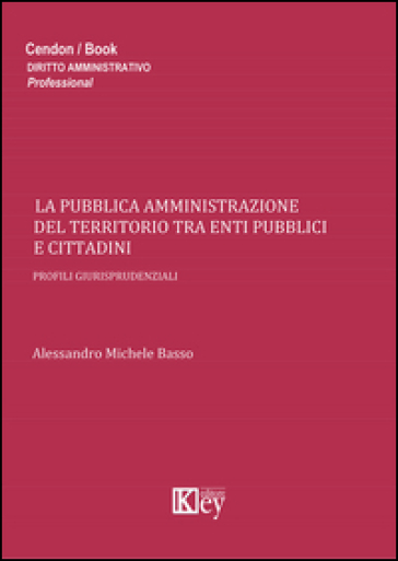 La pubblica amministrazione del territorio tra enti pubblici e cittadini