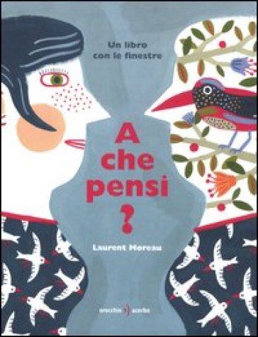 A che pensi? Ediz. illustrata