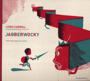 Jabberwocky. Ediz. illustrata