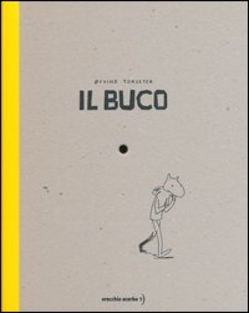 Il Buco. Ediz. Illustrata