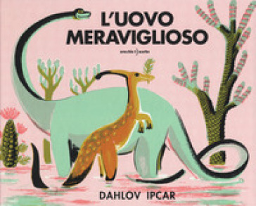 L'uovo meraviglioso. Ediz. a colori