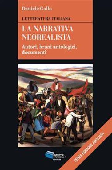 La narrativa neorealista. Autori, brani antologici, documenti