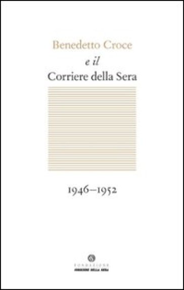 Benedetto Croce e il Corriere della Sera