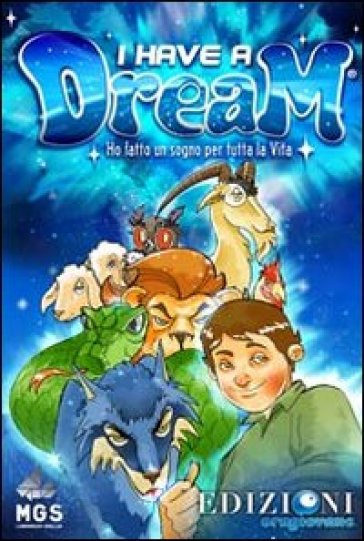 I have a dream. Ho fatto un sogno per tutta la vita