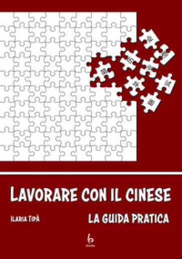 Lavorare con il cinese. La guida pratica