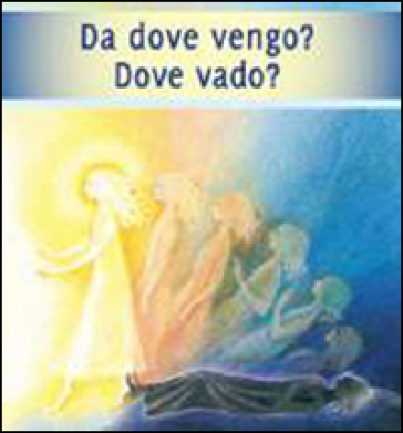 Da dove vengo? Dove vado?