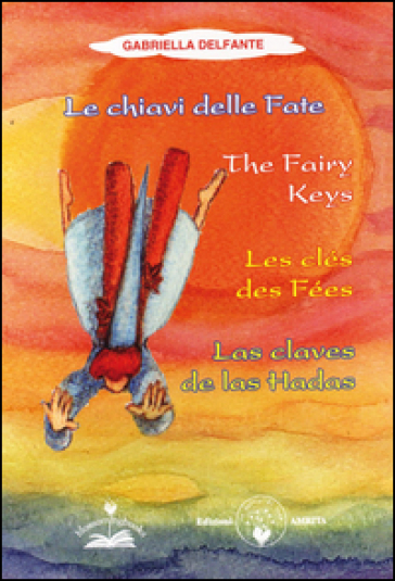 Le chiavi delle fate. Con 54 carte. Ediz. italiana, inglese, francese e spagnola