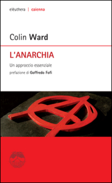 L'anarchia. Un approccio essenziale