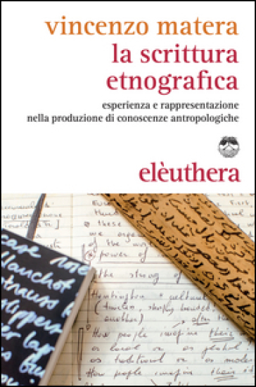 La scrittura etnografica. Esperienza e rappresentazione nella produzione di conoscenze antropologiche
