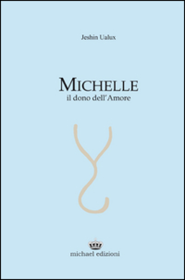 Michelle. Il dono dell'amore