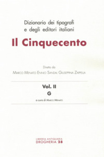 Dizionario dei tipografi e degli editori italiani. Il Cinquecento. Vol. 2: G