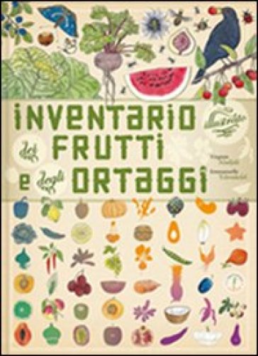 Inventario Illustrato Dei Frutti E Degli Ortaggi. Ediz. Illustrata