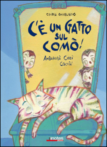 C'è un gatto sul comò! Ambarabà Ciccì Coccò! Ediz. illustrata