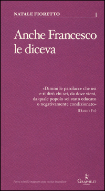 Anche Francesco le diceva. Una riflessione sociolinguistica sull'uso delle parolacce