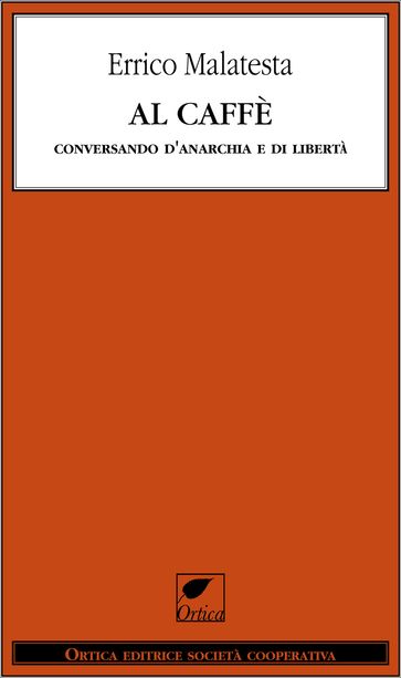 Al caffè. Conversando d'Anarchia e di libertà