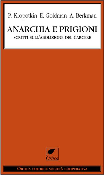 Anarchia e prigioni. Scritti sull'abolizione del carcere
