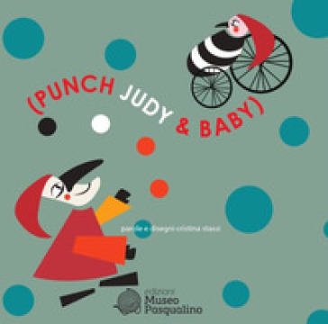 Punch Judy &amp; Baby. Ediz. illustrata