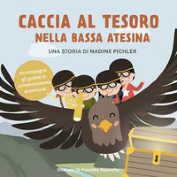 Caccia al tesoro nella bassa Atesina. Ediz. a colori