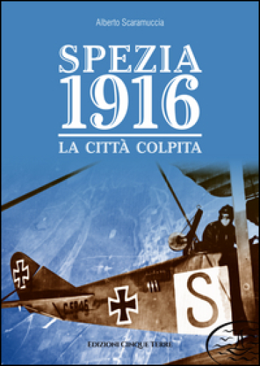 Spezia 1916. La città colpita