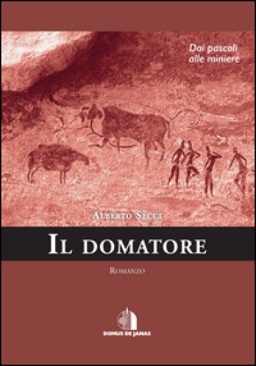 Il domatore. Dai pascoli alle miniere