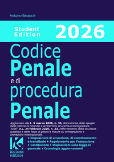 Codice penale e di procedura penale 2026. Student edition. Aggiornato alla L. n. 35/2026 e al Decreto sicurezza e immigrazione D.L. n. 23/2026