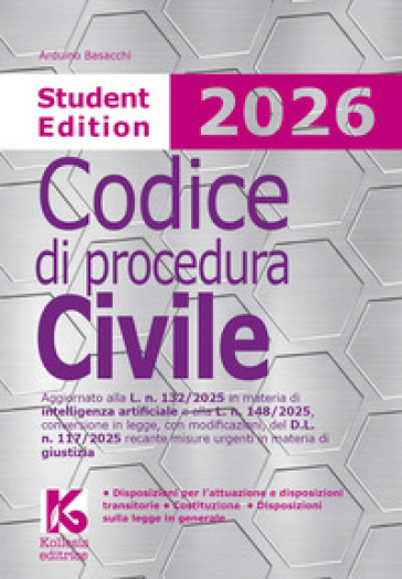 Codice di procedura civile 2026. Student edition. Aggiornato alla L. n. 132/2025 in materia di intelligenza artificiale e alla L. n. 148/2025, conversione in legge, con modificazioni, del D.L. n. 117/2025 recante misure urgenti in materia di giustizia