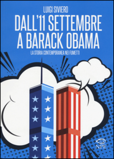 Dall'11 settembre a Barack Obama. La storia contemporanea nei fumetti