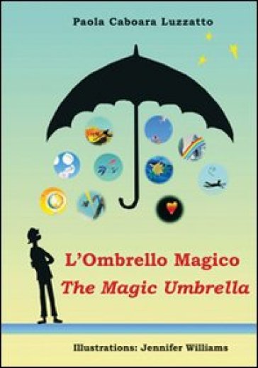 L'ombrello magico-The magic umbrella. Ediz. bilingue