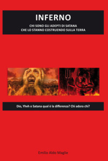 Inferno. Chi Sono Gli Adepti Di Satana Che Lo Stanno Costruendo Sulla Terra