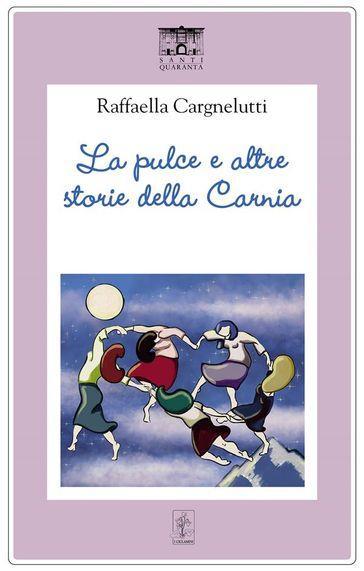 La Pulce E Altre Storie Della Carnia