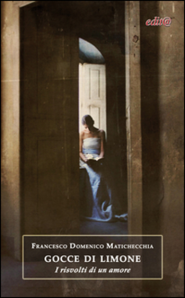 Gocce Di Limone. I Risvolti Di Un Amore