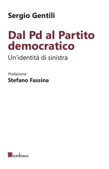 Dal Pd al Partito democratico. Un'identità di sinistra