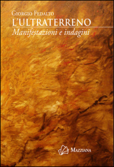L'ultraterreno. Manifestazioni e indagini