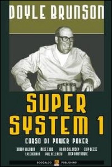 Super System. Corso Di Power Poker. Vol. 1
