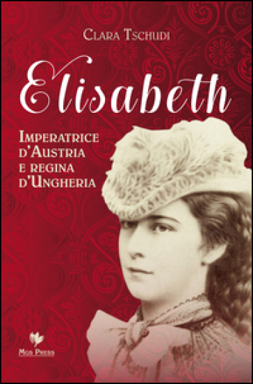 Elisabeth, imperatrice d'Austria e regina d'Ungheria