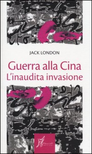 Guerra alla Cina. L'inaudita invasione-0