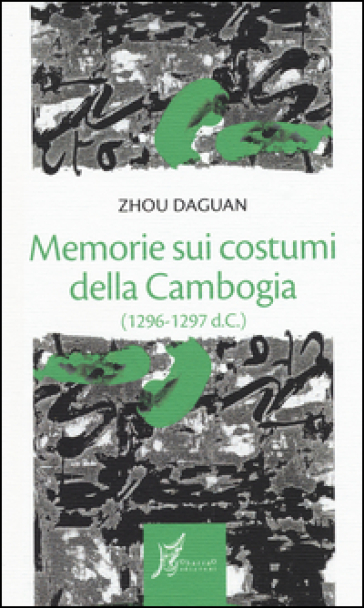 Memorie sui costumi della Cambogia (1296-1297 d.C.)