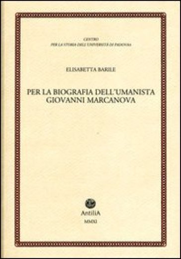 Per la biografia dell'umanista Giovanni Marcanova