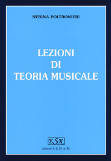 Lezioni di teoria musicale. Per gli Ist. magistrali