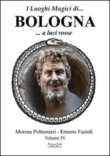 I luoghi magici di... Bologna. Vol. 5: A luci rosse