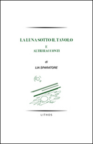 La luna sotto il tavolo e altri racconti