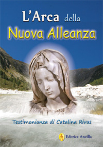 L'arca della nuova alleanza. Testimonianza di Catalina Rivas