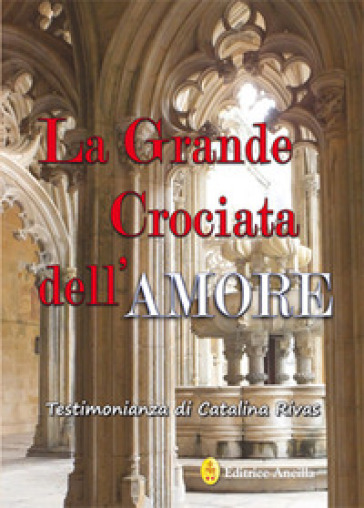 La Grande Crociata Dell'amore. Ediz. Integrale