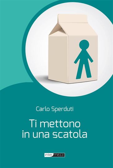 Ti mettono in una Scatola