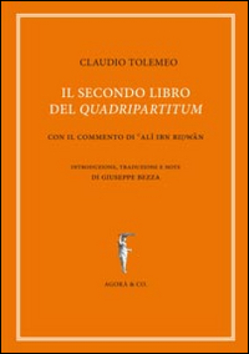 Il secondo libro del «quadripartitum». Con il commento di Al Ibn Riwn
