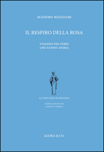 Il respiro della rosa. Viaggio nei versi che fanno anima