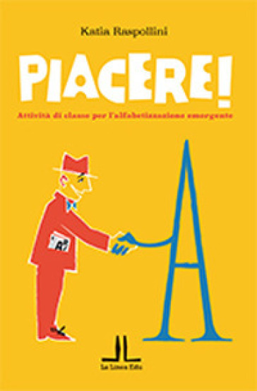 Piacere! Attività di classe per l'alfabetizzazione emergente