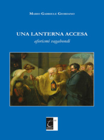 Una lanterna accesa. Aforismi vagabondi