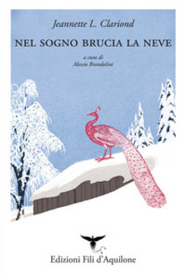 Nel sogno brucia la neve. Testo spagnolo a fronte. Ediz. bilingue